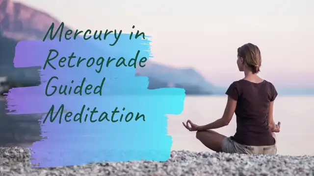 Mercury in Retrograde Guided Meditation