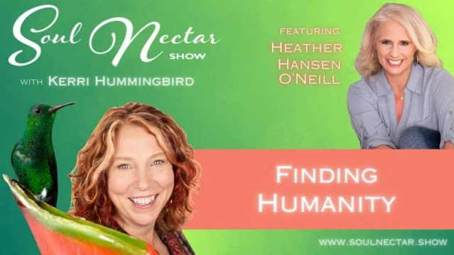 Finding Humanity with Heather Hansen O'Neill
