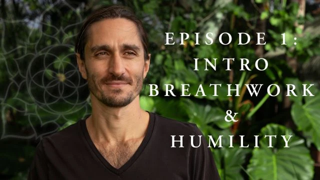 Episode 1: Breathwork and Humility