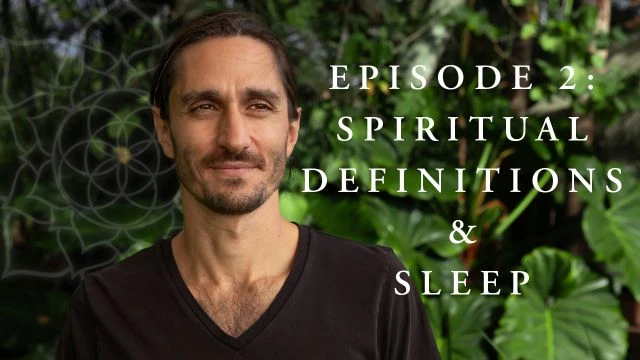 Episode 2: Spiritual Definitions and Sleep