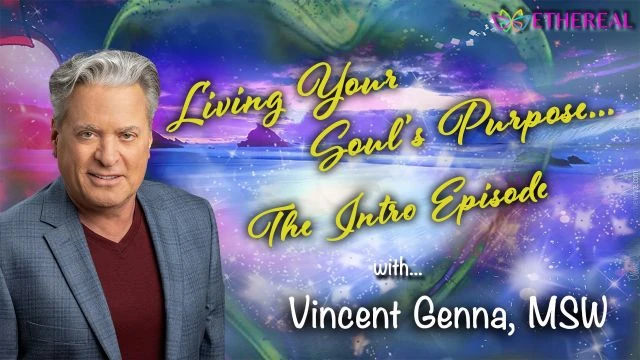 Living Your Soul's Purpose- The Intro Episode