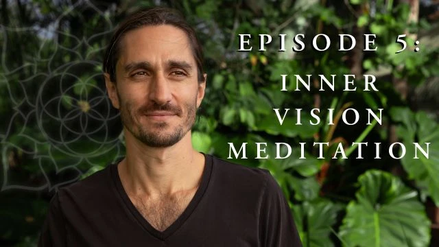 Episode 5: Inner Vision Meditation