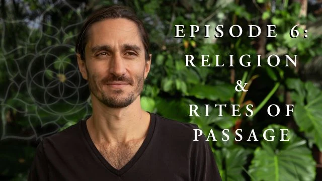 Episode 6: Religion and Rites of Passage