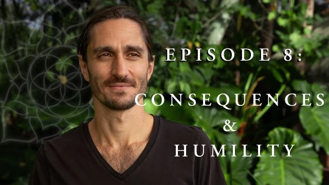 Episode 8: Consequences and Humility