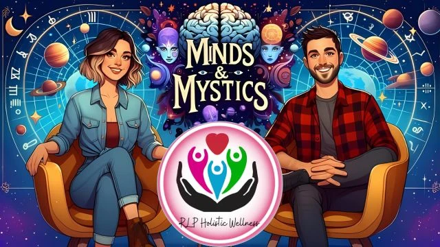 Minds & Mystics - w/ Special Guest Tammy RLP Holistic Wellness