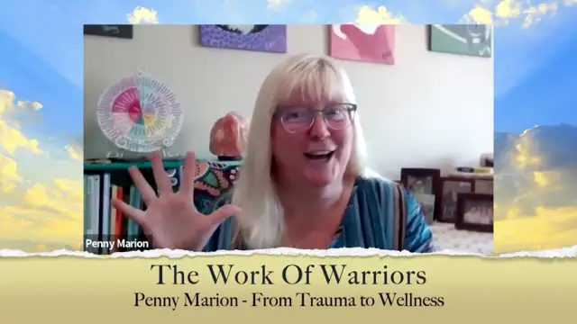 The Work Of Warriors - Episode 5 - Penny Marion - From Trauma to Wellness
