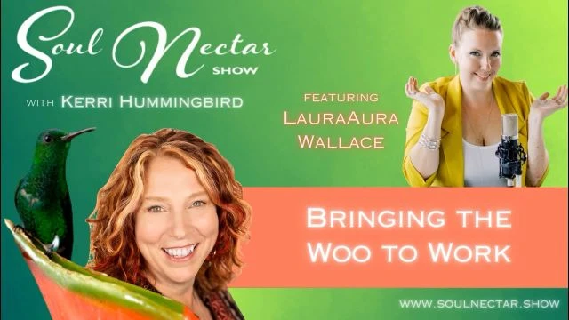 Bringing the Woo to Work with LauraAura on Soul Nectar Show