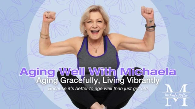 Aging Well with Michaela - Episode 6