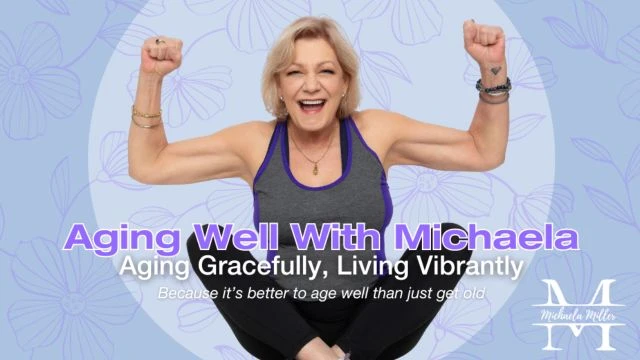Aging Well with Michaela - Episode 8